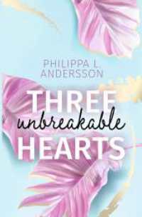 Three unbreakable Hearts (Miami Rebels 3) （2023. 428 S. 205.000 mm）