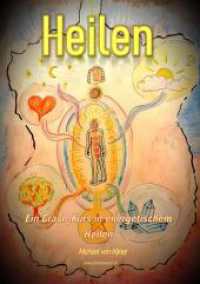 Heilen : Ein Crash-Kurs in energetischem Heilen (Spirituelles Wissen 2) （2023. 112 S. 210.000 mm）