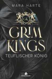 GRIM KINGS - Teuflischer König: Eine dunkle Mafia-Romanze （2023. 416 S. 190.000 mm）