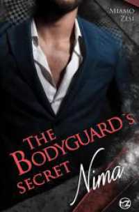 Nima : The Bodyguard&acute;s Secret (The Bodyguard&acute;s Secret 3) （2023. 268 S. 190.000 mm）