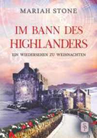 Ein Wiedersehen zu Weihnachten - Serien-Epilog der Im Bann des Highlanders-Reihe : Eine weihnachtliche Kurzgeschichte (Im Bann des Highlanders 11) （2023. 64 S. 210.000 mm）