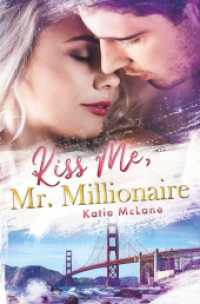 Kiss Me, Mr. Millionaire (San Francisco Millionaires 2) （2023. 340 S. 190.000 mm）