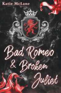 Bad Romeo & Broken Juliet (Burning Hearts 2) （2024. 312 S. 190.000 mm）