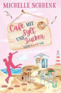 Cafè mit Sylt und Zucker: Liebe kommt vor （2023. 264 S. 205.000 mm）