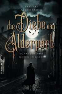 Die Diebe von Alderport : Schatten und Gerechtigkeit (Die Diebe von Alderport 1) （2023. 320 S. 205 mm）