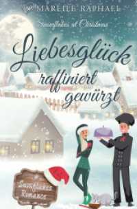Liebesgl&uuml;ck raffiniert gew&uuml;rzt : Snowflakes at Christmas (Snowflakes Romance 9) （2023. 272 S. 190.000 mm）