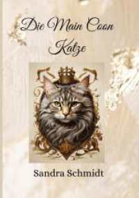 Die Main Coon Katze : alles was Sie über diese Rasse wissen müssen （2024. 172 S. 210.000 mm）