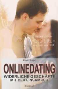 Onlinedating : Widerliche Geschäfte mit der Einsamkeit （2023. 140 S. 205.000 mm）