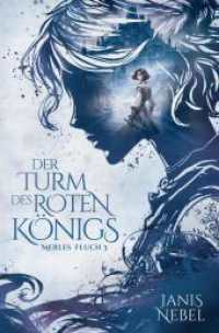 Der Turm des Roten Königs (Merles Fluch 3) （2023. 364 S. 205.000 mm）