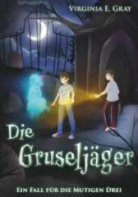 Die Gruseljäger - Ein Fall für die Mutigen Drei （2023. 76 S. 210.000 mm）