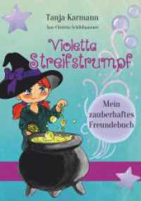 Violetta Streifstrumpf: Mein zauberhaftes Freundebuch （2023. 56 S. 270.000 mm）