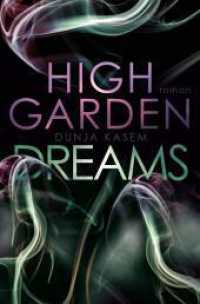 High Garden Dreams （2023. 444 S. 205.000 mm）