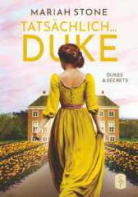 Tatsächlich... Duke - Dritter Band der Dukes & Secrets-Reihe : Ein Regency-Liebesroman (Dukes & Secrets 3) （2024. 404 S. 210.000 mm）
