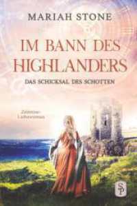 Das Schicksal des Schotten - Zehnter Band der Im Bann des Highlanders-Reihe : Ein historischer Zeitreise-Liebesroman (Im Bann des Highlanders 10) （2024. 288 S. 210.000 mm）