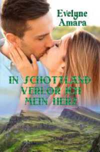 In Schottland verlor ich mein Herz (Invermore 1) （2024. 284 S. 205.000 mm）