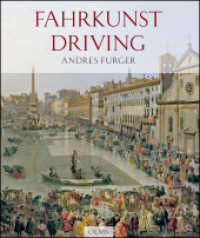 Fahrkunst, Driving : Mensch, Pferd und Wagen von 1700 bis heute (Documenta Hippologica) （2009. 326 S. m. zahlr. meist farb. Abb. 30 cm）