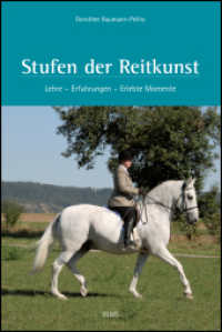 Stufen der Reitkunst : Lehre - Erfahrungen - Erlebte Momente (Documenta Hippologica) （NED. 2013. 374 S. durchg. vierfarb. Ill. 23.5 cm）