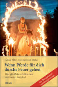 Wenn Pferde für dich durchs Feuer gehen Tl.1 : Das Horseathlon®-Ausbildungskonzept. Teil 1: Vom glücklichen Fohlen zum motivierten Reitpferd. （2016. 2016. 363 S. m. 71 Farbfotos. 24 cm）
