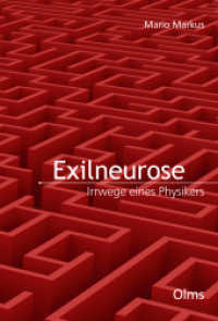 Exilneurose. Irrwege eines Physikers (Lebensberichte - Zeitgeschichte) （2021. 222 S. mit 38 Abb. 22 cm）