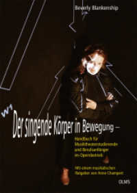 Der singende Körper in Bewegung : Handbuch für Musiktheaterstudierende und Berufsanfänger im Opernbetrieb （2023. 236 S. 24 cm）