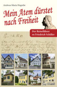 "Mein Atem dürstet nach Freiheit" : Der Reiseführer zu Friedrich Schiller （2024. 200 S. 21 cm）