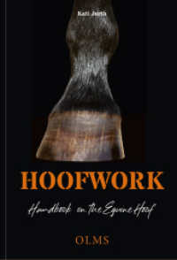 Hoofwork : A Handbook on the Equine Hoof （2025. 304 S. 24 cm）