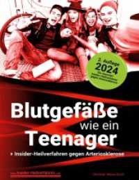 Blutgefäße wie ein Teenager: Insider-Heilverfahren gegen Arteriosklerose (2. Auflage 2024)