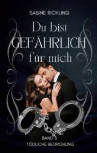 Du bist gefährlich für mich - Tödliche Bedrohung Teil 3 von 4: Dark Romance