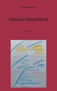 Vibration-Based Work: Volume 1