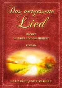 Das vergessene Lied: Band II Wandel und Wahrheit