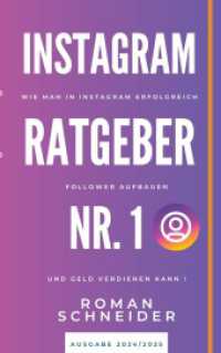 Instagram Ratgeber Nr. 1: Wie man in Instagram erfolgreich Follower aufbauen und Geld verdienen kann!