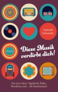 Diese Musik verdirbt dich!: Die 60er Jahre: Tagebuch, Radio, Musikbox und ... die Beatlemania!