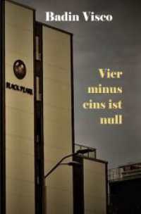 Vier minus eins ist null : Lebensbericht Teil 1 bis 3 （2023. 260 S. 190 mm）