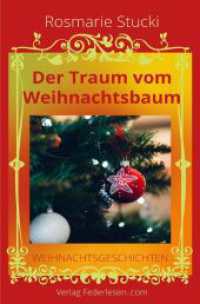 Der Traum vom Weihnachtsbaum : Eine Nikolaus-Geschichte und  neun Weihnachtsgeschichten （2. Aufl. 2023. 104 S. 190 mm）