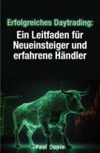 Erfolgreiches Daytrading: : Ein Leitfaden für Neueinsteiger und erfahrene Händler （2023. 68 S. 190 mm）