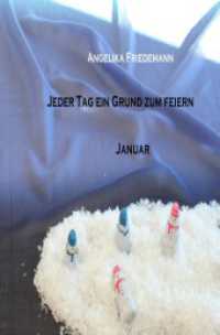 Jeder Tag ein Grund zum feiern : Januar （3. Aufl. 2023. 116 S. 190 mm）