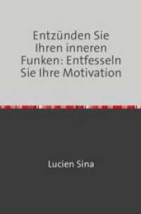 Entzünden Sie Ihren inneren Funken: Entfesseln Sie Ihre Motivation （2024. 92 S. 190 mm）