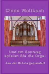 Und am Sonntag spielen Sie die Orgel : Aus der Schule geplaudert （18. Aufl. 2024. 108 S. 190 mm）