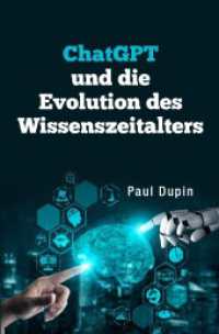 ChatGPT und die Evolution des Wissenszeitalters （2024. 40 S. 190 mm）