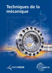 Techniques de la mécanique; . （3. Aufl. 2020. 704 S. zahlr. Abb., 4-fbg., 17 x 24 cm, brosch. 240 mm）