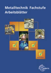 Metalltechnik Fachstufe Arbeitsblätter : Unterrichtsbegleitende, fächerübergreifende Aufgaben （5. Aufl. 2020. 112 S. 297 mm）