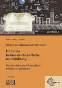 Multifunktionale Arbeitsplätze effizient organisieren : Fit für die betriebswirtschaftliche Grundbildung （2. Aufl. 2021. 346 S. zahlr. Abb., 4-fbg., DIN A4, brosch. 297 mm）