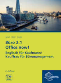 Büro 2.1 Office now! : Englisch für Kaufmann/Kauffrau für Büromanagement （2. Aufl. 2023. 232 S. zahlr. Abb., 4-fbg., 19 x 26 cm, brosch. 260 mm）