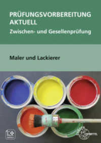 Prüfungsvorbereitung aktuell Maler und Lackierer : Zwischen- und Gesellenprüfung （4. Aufl. 2023. 384 S. 297 mm）
