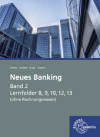 Neues Banking Band 2 Lernfelder 8, 9, 10, 12, 13 (ohne Rechnungswesen) : Lernfelder 8, 9, 10, 12 und 13 (Neues Banking - Lehrwerke für die Berufsausbildung) （2020. 415 S. 260 mm）