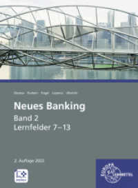Neues Banking Band 2 Lernfelder 7 - 13 : Lernfelder 7-13 (Neues Banking - Lehrwerke für die Berufsausbildung) （2. Aufl. 2022. 680 S. 260 mm）