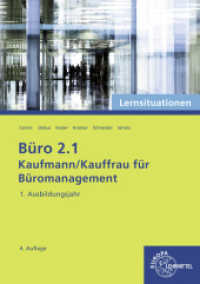 Büro 2.1 - Kaufmann/Kauffrau für Büromanagement, Lernsituationen, 1. Ausb.jahr : Kaufmann/Kauffrau für Büromanagement (Büro 2.1 - Lehrwerke für die Berufsausbildung) （4. Aufl. 2022. 322 S. 297 mm）