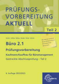 Büro 2.1 - Prüfungsvorbereitung aktuell Kaufmann/Kauffrau für Büromanagement : Gestreckte Abschlussprüfung - Teil 2 (Büro 2.1 - Lehrwerke für die Berufsausbildung) （6. Aufl. 2022. 376 S. 297 mm）
