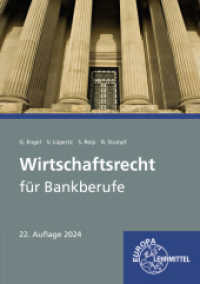 Wirtschaftsrecht für Bankberufe : Gesetze - Verordnungen - Vereinbarungen （22. Aufl. 2024. 981 S. 215 mm）