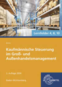 Kaufmännische Steuerung im Groß- und Außenhandelsmanagement : Kaufmann/Kauffrau für Groß- und AußenhandelsmanagementLernfelder 4, 8, 10 - Ausgabe Baden-Württemberg （2. Aufl. 2024. 240 mm）